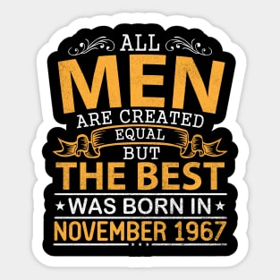 Happy Birthday To Me Papa Dad Son All Men Are Created Equal But The Best Was Born In November 1967 Sticker